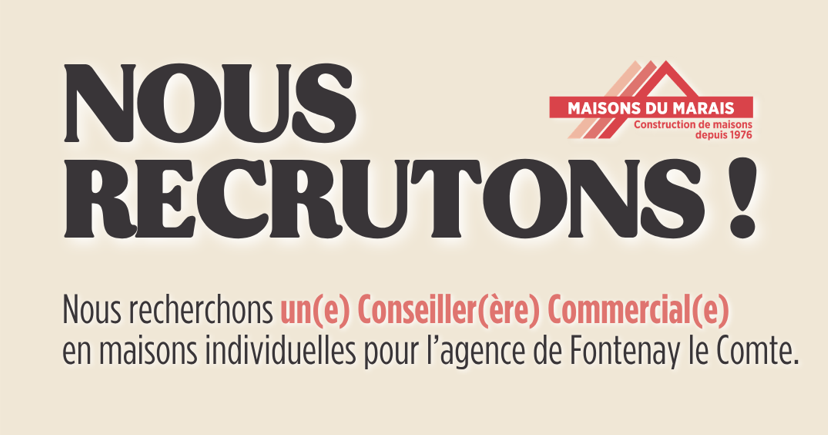 Offre emploi Conseiller(ère) Commercial(e) agence Fontenay le Comte Maisons du Marais.